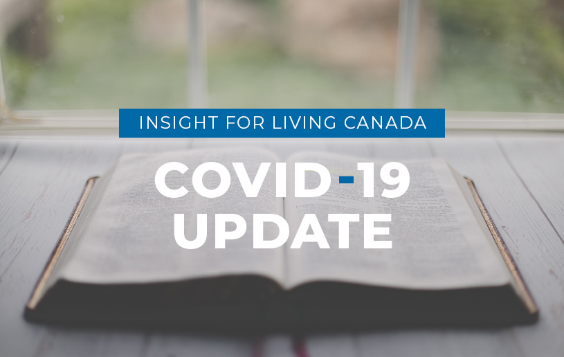 Insight for Living Canada COVID-19 Update