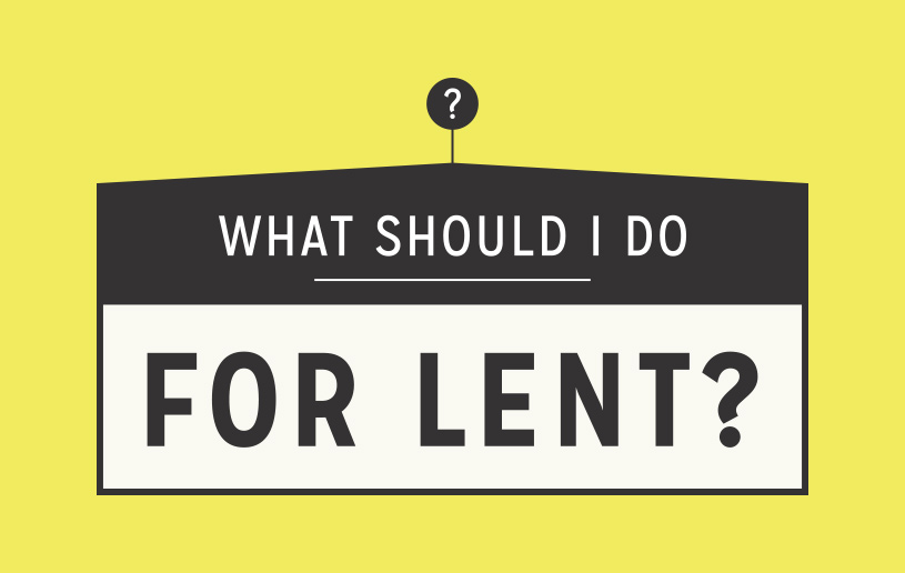 What Should I Do for Lent?