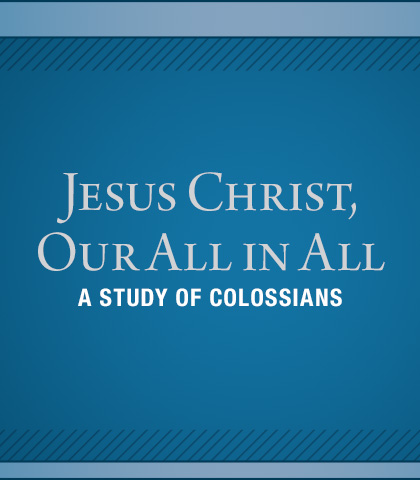 Artwork for Jesus Christ, Our All in All: A Study of Colossians