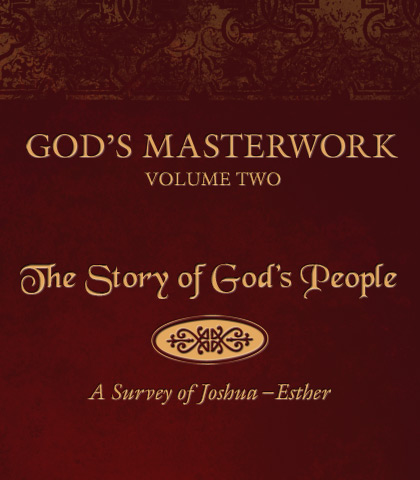 Artwork for God&#039;s Masterwork, Volume 2: The Story of God&#039;s People—A Survey of Joshua-Esther