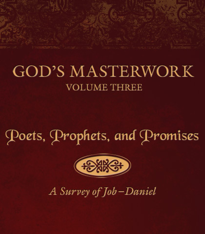 Artwork for God&#039;s Masterwork, Volume 3: Poets, Prophets, and Promises—A Survey of Job-Daniel