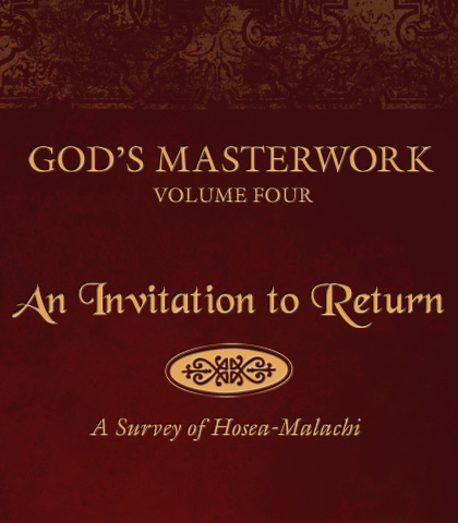 Artwork for God&#039;s Masterwork, Volume 4: An Invitation to Return—A Survey of Hosea-Malachi