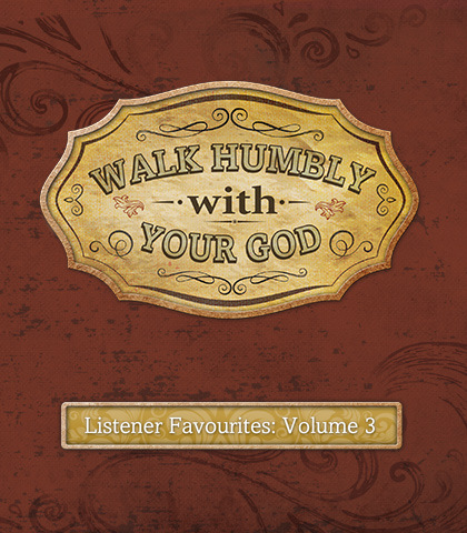 Artwork for Selections from Listener Favourites, Volume 3: Walk Humbly with Your God