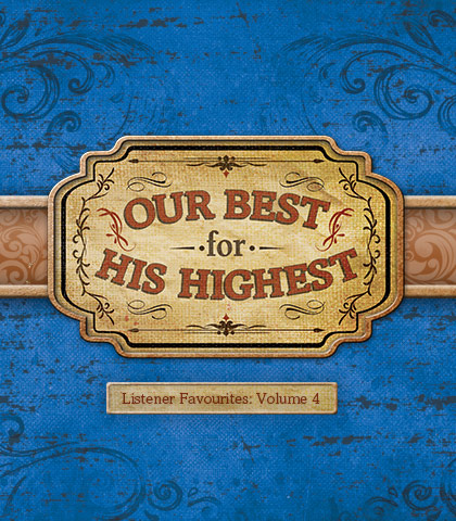 Artwork for Selections from Listener Favourites, Volume 4: Our Best for His Highest