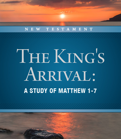 Artwork for The King&#039;s Arrival: A Study of Matthew 1-7